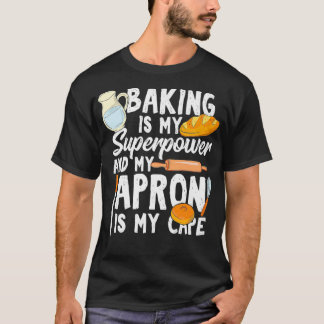 Camiseta Baking Es Mi Superpotencia Y Mi Aprón Es Mi Gi De