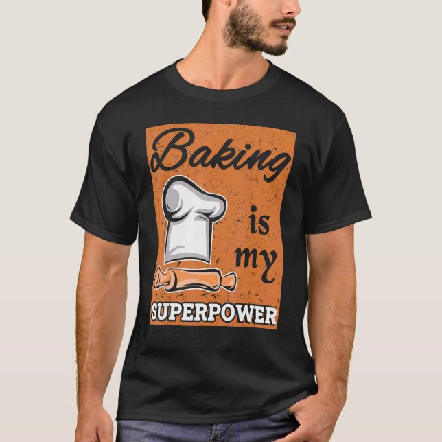 Camiseta Baking Es Mi Superpower Bake Baker Pastry Chef Des (Anverso)