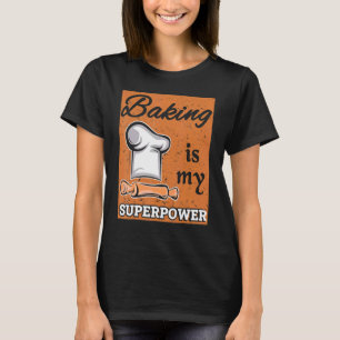 Camiseta Baking Es Mi Superpower Bake Baker Pastry Chef Des