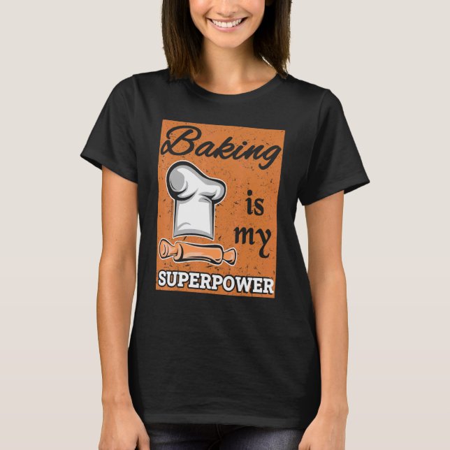 Camiseta Baking Es Mi Superpower Bake Baker Pastry Chef Des (Anverso)