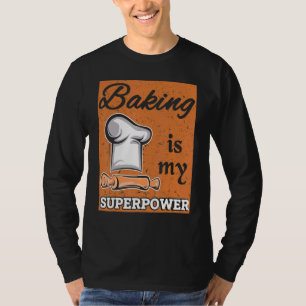 Camiseta Baking Es Mi Superpower Bake Baker Pastry Chef Des