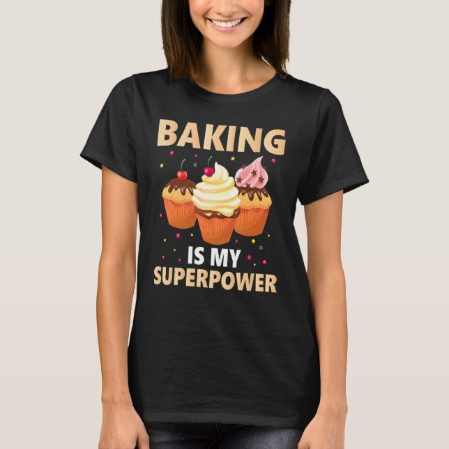 Camiseta Baking Es Mi Superpower Cupcake Baking (Anverso)