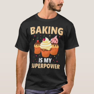 Camiseta Baking Es Mi Superpower Cupcake Baking