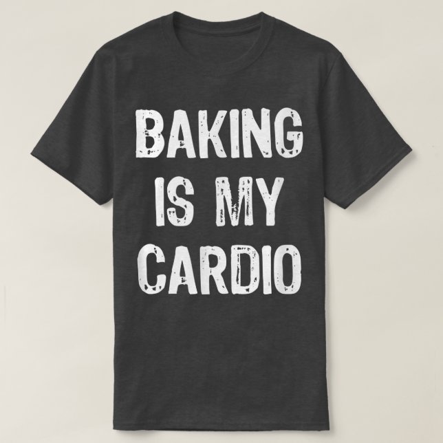 Camiseta Baking es My Cardio Funny (Diseño del anverso)