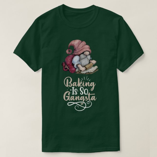 Camiseta Baking Gnome Is So Gangsta  (Diseño del anverso)