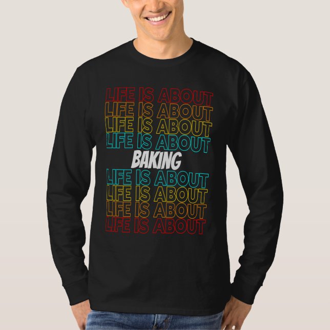 Camiseta Baking Hobby Life is About Baking (Anverso)