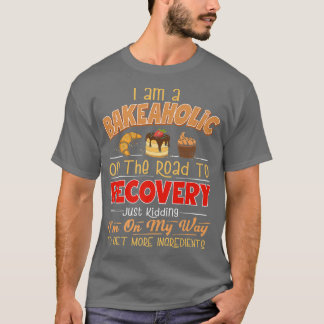 Camiseta Baking Humor Funny Baking Love Baking Bakeaholics