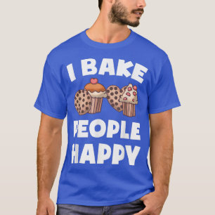 Camiseta Baking I Bake People Happy Cupakes Cookie Pastry C