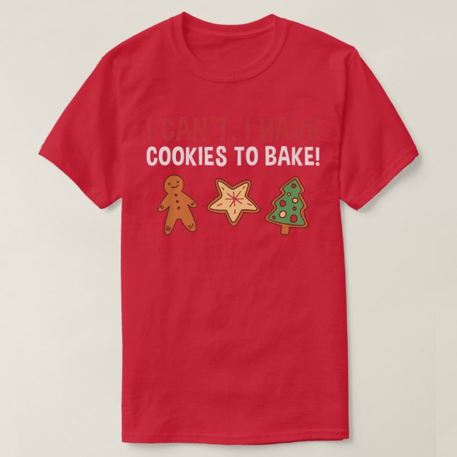 Camiseta Baking I Can t (Diseño del anverso)