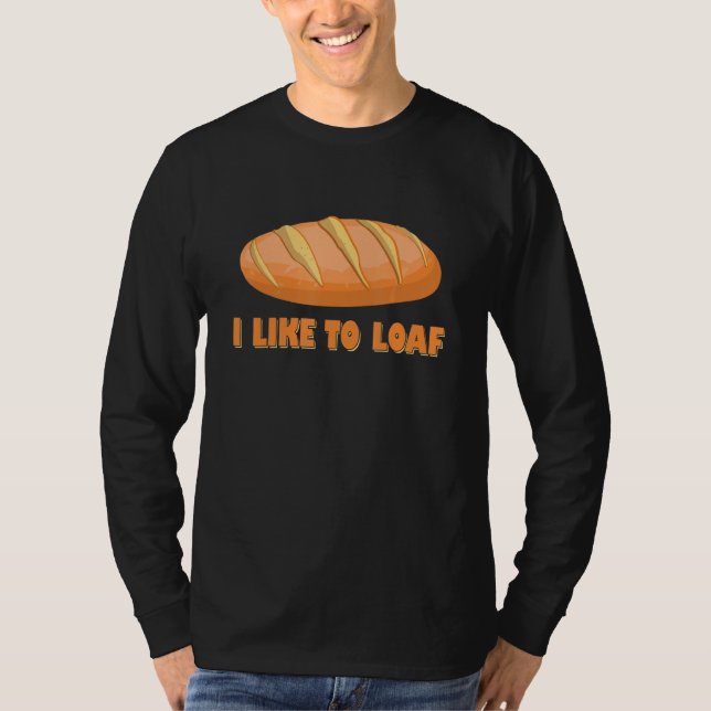 Camiseta Baking I Like Loaf Bread Bake Pastry Baker (Anverso)