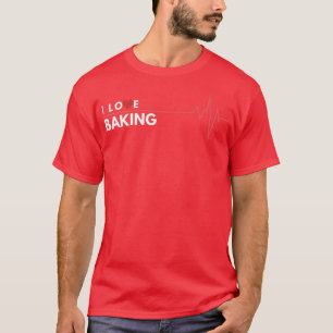 Camiseta Baking I Love Hobby Gift Heartbeat 379
