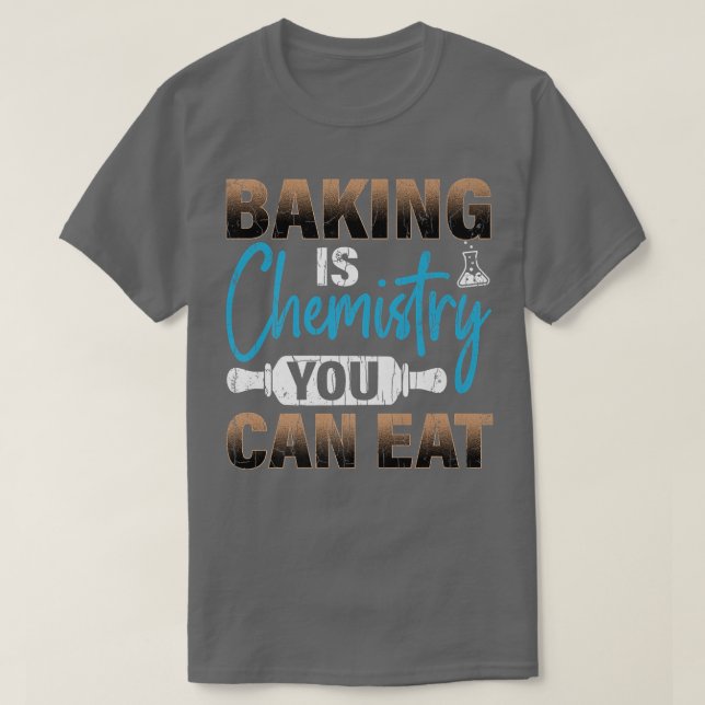 Camiseta Baking Is Chemistry Funny Baker Cookie Bake Lover (Diseño del anverso)