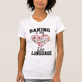 Camiseta Baking is My Love Language - Funny Baker