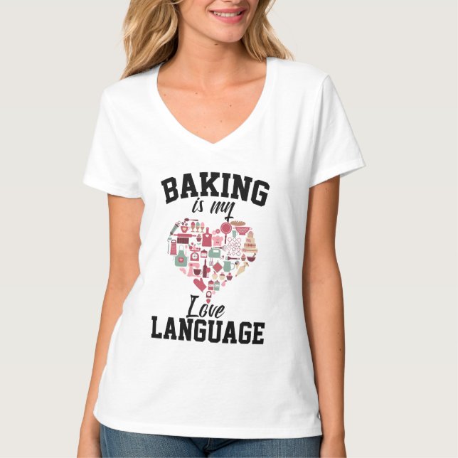 Camiseta Baking is My Love Language - Funny Baker (Anverso)