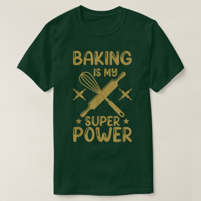 Camiseta Baking Is My Super Power  (Diseño del anverso)