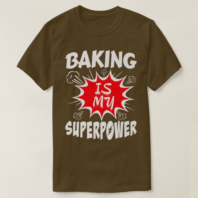 Camiseta Baking Is My Superpower Baker  (Diseño del anverso)