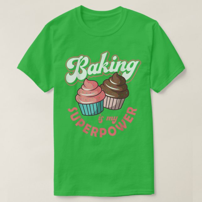 Camiseta Baking Is My Superpower Baking Baker Cookie Muffin (Diseño del anverso)