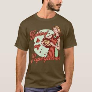 Camiseta Baking Is My Superpower Cookes Baking Retro Woman