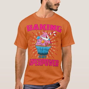 Camiseta Baking Is My Superpower Cupcake Bakery Dessert Cak