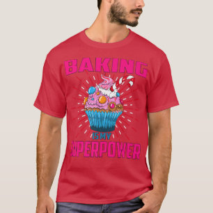 Camiseta Baking Is My Superpower Cupcake Bakery Dessert Cak