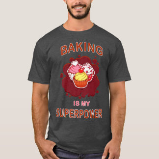 Camiseta Baking Is My Superpower Delicious Cupcake Baker