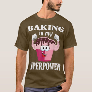 Camiseta Baking is My Superpower Funny Baker Aovers Gift Wo