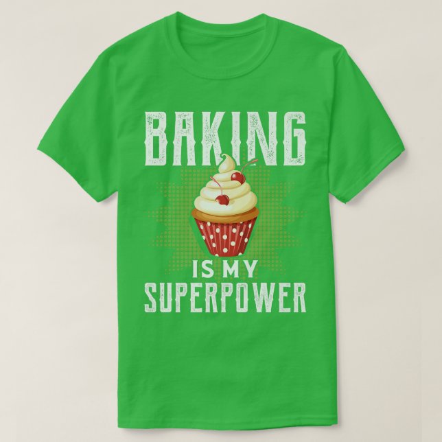 Camiseta Baking is My Superpower Funny Baking Bake Gift (Diseño del anverso)