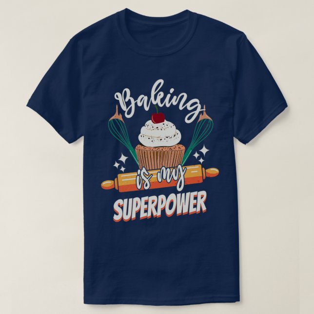 Camiseta Baking is My Superpower Funny Cupakes Cake Pastry (Diseño del anverso)