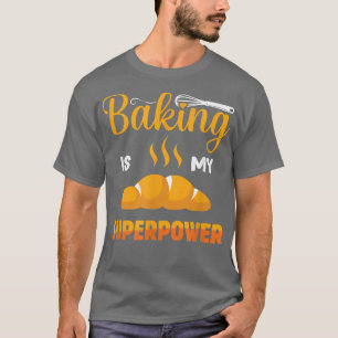 Camiseta Baking Is My Superpower Holiday Baking T-Shirt