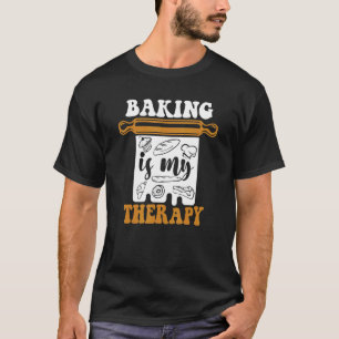 Camiseta Baking is My Therapery Bakery Pastry Hobby Ba
