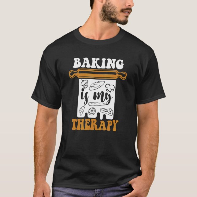 Camiseta Baking is My Therapery Bakery Pastry Hobby Ba (Anverso)