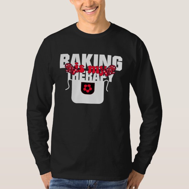 Camiseta Baking Is My Therapy Baking   Baking Memes (Anverso)