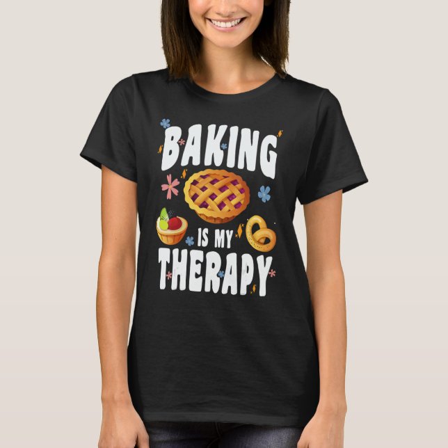 CAMISETA BAKING IS MY THERAPY CULINARY ARTISAN BAKERY BAKED (Anverso)