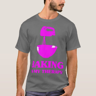 Camiseta Baking is My Therapy Foodie Cookie Baker Bakery