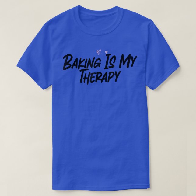 Camiseta Baking is My Therapy Funny Slogan Chiste (Diseño del anverso)