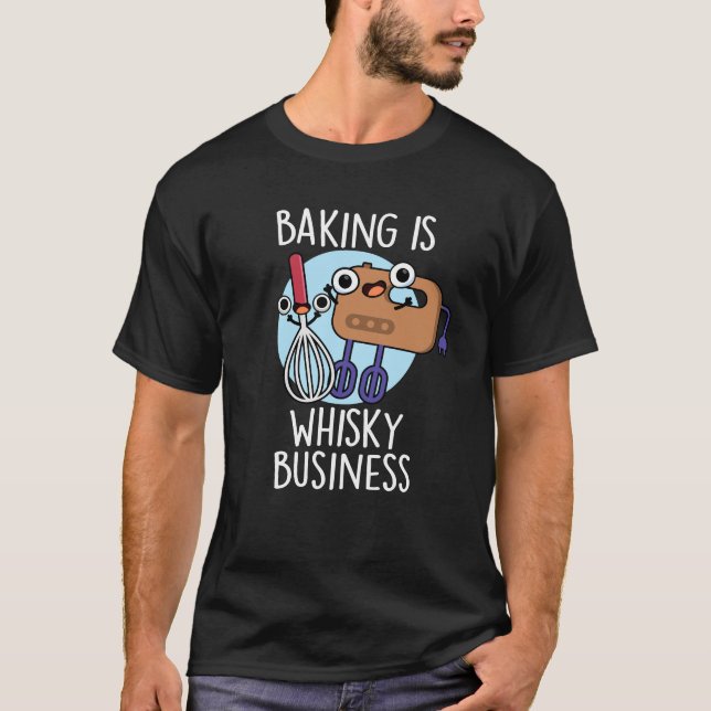 Camiseta Baking Is Whisk-ey Business Baker Pun Dark BG (Anverso)