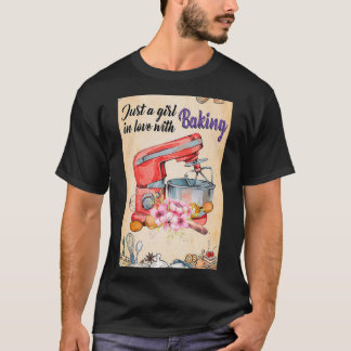 Camiseta Baking Just a un chica enamorado del hornear