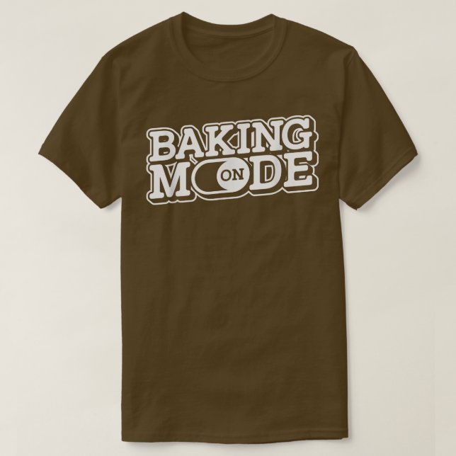 Camiseta Baking Mode On - Muffins Cookie Cupcakes Bakery Ba (Diseño del anverso)