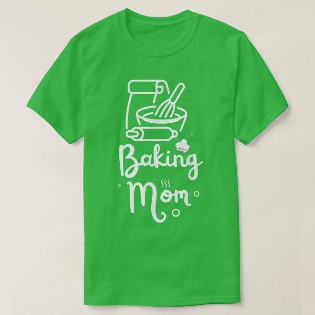 Camiseta Baking Mom Baker Bake Bakery Hobby Mother's Day 20 (Diseño del anverso)