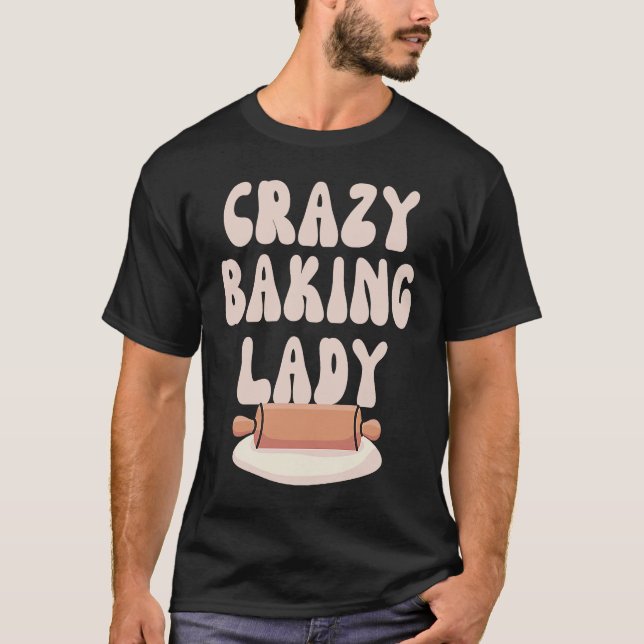 Camiseta Baking Mom  Crazy Baking Lady Bake  Mother Day (Anverso)