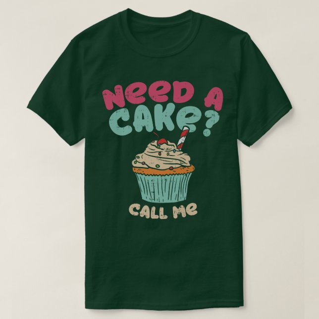 Camiseta Baking Need A Cake Call Me, para Cupcake Baker (Diseño del anverso)