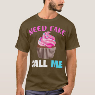 Camiseta Baking Need Cake Bake Muffin Baking Lover Baker