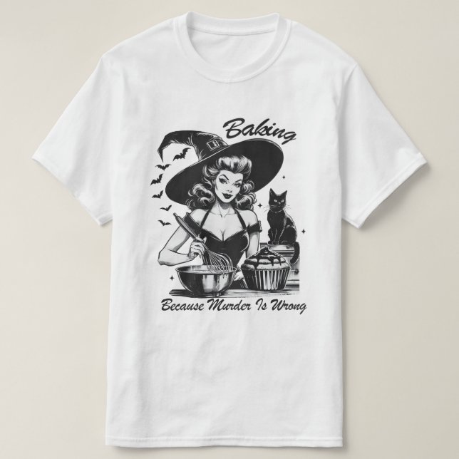 Camiseta Baking Porque Asesinar Es Una Bruja Equivocada (Diseño del anverso)