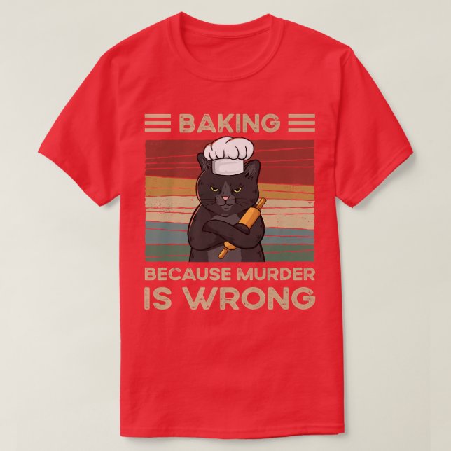 Camiseta Baking Porque El Asesinato Está Equivocado (Diseño del anverso)