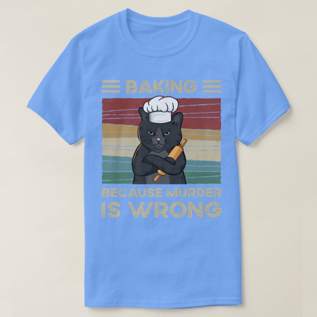 Camiseta Baking Porque El Asesinato Está Equivocado (Diseño del anverso)