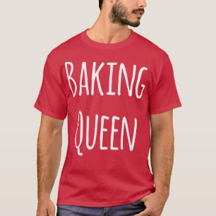 Camiseta Baking Queen Funny Baker T-Shirt
