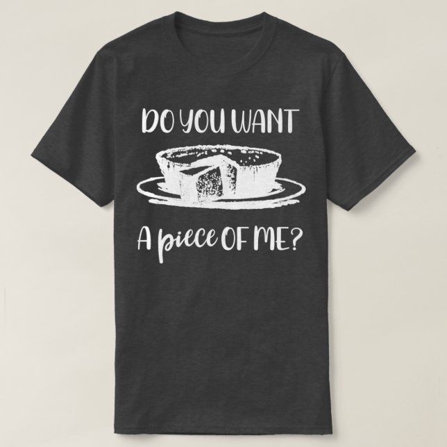 Camiseta Baking ¿quieres un trozo de mi pastel (Diseño del anverso)