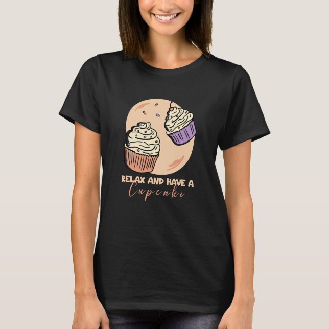 Camiseta Baking Relax and have a cupcake (Anverso)