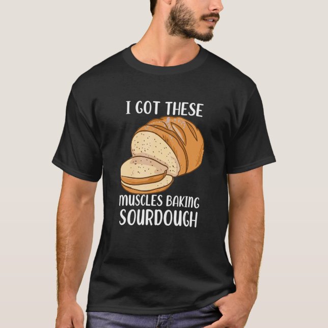 Camiseta Baking Sourdough For Bread Baking Sourdough (Anverso)