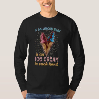 Camiseta Balanced Diet Is An Ice Cream In Both Hands Ice cr